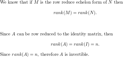 If A can be row reduced to the identity matrix then A must Quizlet