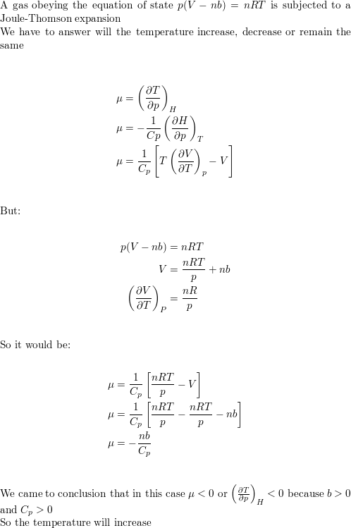 A Gas Obeying The Equation Of State P V Nb Nrt Is Subjected To A Joule Thomson Expansion Will The Temperature Increase Decrease Or Remain The Same Homework Help And Answers Slader