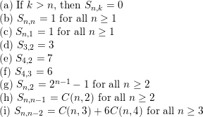 Let Math S N K Math Denote The Number Of Ways To Partition An Math N Math Element Set Into Exactly Math K Math Nonempty Subsets The Order Of The Subsets Is Not Taken Into Account The Numbers Math S N K Math Are Called