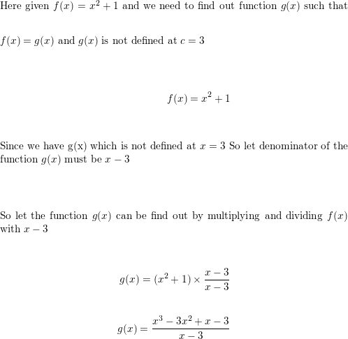 For The Given Constant C And Function F X Find A Function G X That Has A Hole In Its Graph At X C But F X G X Everywhere Else That F X Is