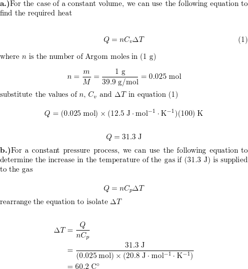 A Container Holds 1 0 G Of Argon At A Pressure Of 8 0 Atm A How Much Heat Is Required To Increase The Temperature By Math 100 Circ Mathrm C