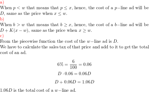 The Following Piece Wise Function Represents The Cost Of An X Line Classified Ad From The Rhinebeck Register Math F X Left Begin Array L D D K X W End Array Right Math When Math X Leq W Math When Math X W Math A What Is The