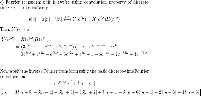 A Consider A Discrete Time Lti System With Impulse Response H N 1 2 Nu N Use Fourier Transforms To Determine The Response To Each Of The Following Input Signals I X N 3 4 Nu N Ii X N N 1 Nu N Iii X N 1 N B Suppose