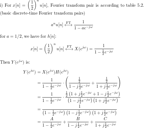 A Consider A Discrete Time Lti System With Impulse Response H N 1 2 Nu N Use Fourier Transforms To Determine The Response To Each Of The Following Input Signals I X N 3 4 Nu N Ii X N N 1 Nu N Iii X N 1 N B Suppose