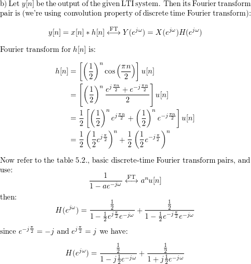 A Consider A Discrete Time Lti System With Impulse Response H N 1 2 Nu N Use Fourier Transforms To Determine The Response To Each Of The Following Input Signals I X N 3 4 Nu N Ii X N N 1 Nu N Iii X N 1 N B Suppose