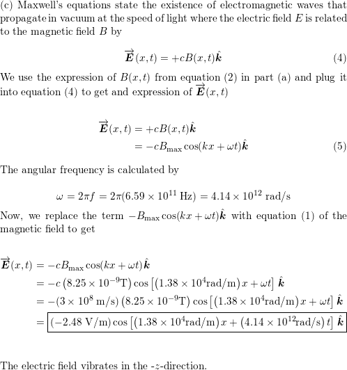An Electromagnetic Wave Has A Magnetic Field Given By Math Vec B X T Left 8 25 Times 10 9 Mathrm T Right Hat Jmath Cos Left Left 1 38 Times 10 4 Mathrm Rad Mathrm M Right X Omega T Right Math A In Which Direction Is