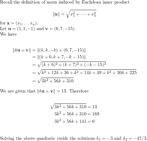 Let Math R 3 Math Have The Euclidean Inner Product And Suppose That U 1 1 1 And V 6 7 15 Find A Value Of K For Which Ku V 13 Homework Help And Answers Slader