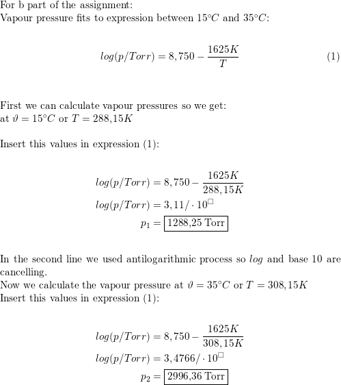 The Vapour Pressure Of Benzene Between Math 10 Circ Mathrm C Math And Math 30 Circ Mathrm C Math Fits The Expression Log P Torr 7 960 1780 K T Calculate I The Enthalpy Of Vaporization And Ii The Normal Boiling Point