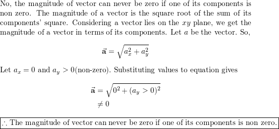 Can a vector have zero magnitude if one of its components is | Quizlet