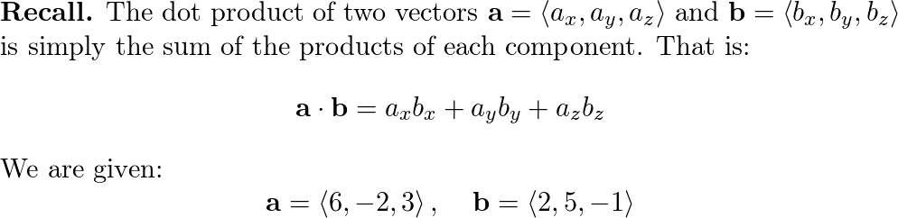 Find A · B. A = 6, -2, 3 , B = 2, 5, -1 | Quizlet