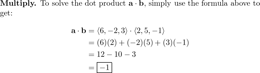 Find A · B. A = 6, -2, 3 , B = 2, 5, -1 | Quizlet