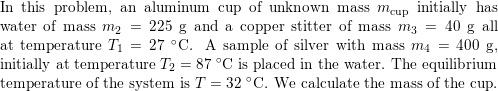 Solved An aluminum cup contains 225 g of water at 27 °C. A