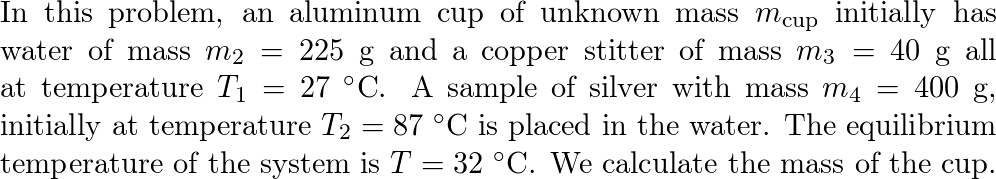 An aluminum cup contains 225 g of water and a 40-g copper st