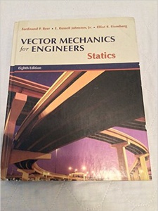 Vector Mechanics for Engineers: Statics 8th Edition by Elloit R Eisenberg, E. Russell Johnston, Ferdinand Beer