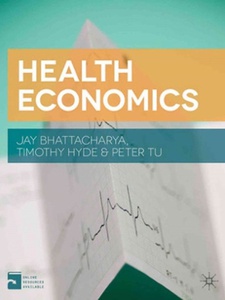 Health Economics 1st Edition by Jay Bhattacharya, Peter Tu, Timothy Hyde
