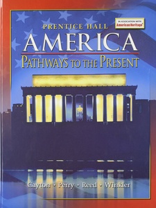America Pathways to the Present 1st Edition by Allan M. Winkler, Andrew Cayton, Elisabeth Israels Perry, Linda Reed
