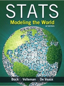 Stats: Modeling the World, AP Edition 4th Edition by David E. Bock, Paul Velleman, Richard D. De Veaux