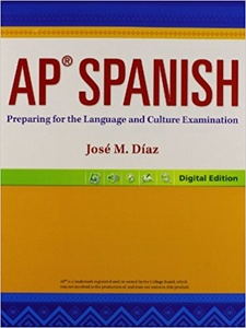 AP Spanish: Preparing for the Language and Culture Examination 1st Edition by José M. Diaz