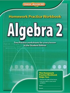 Algebra 2: Homework Practice Workbook 2nd Edition by McGraw-Hill