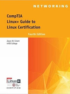 CompTIA Linux+ Guide to Linux Certification 4th Edition by Jason W Eckert