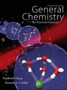 General Chemistry: The Essential Concepts 7th Edition by Kenneth A. Goldsby, Raymond Chang