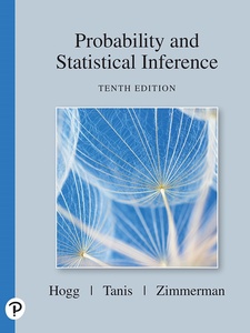 Probability and Statistical Inference 10th Edition by Dale Zimmerman, Elliot Tanis, Robert V. Hogg
