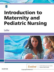 Introduction to Maternity and Pediatric Nursing 8th Edition by Gloria Leifer