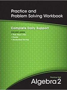 Algebra 2 Practice and Problem Solving Workbook by Savvas Learning Co