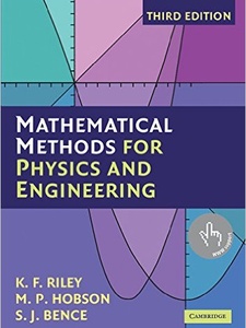 Mathematical Methods for Physics and Engineering: A Comprehensive Guide 3rd Edition by K. F. Riley, M. P. Hobson, S. J. Bence