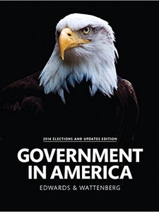 Government in America: Elections and Updates Edition 16th Edition by George C. Edwards III, Martin P. Wattenberg, Robert L. Lineberry