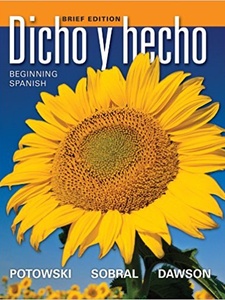 Dicho y Hecho: Beginning Spanish 9th Edition by Kim Potowski, Laila M. Dawson, Silvia Sobral