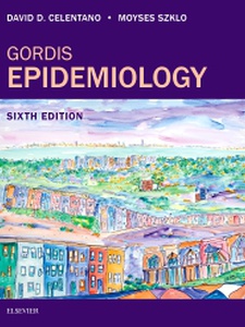 Gordis Epidemiology 6th Edition by David D Celentano, Moyses Szklo