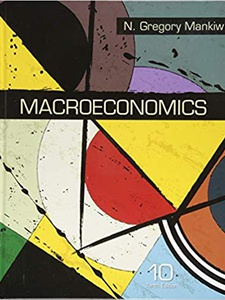Macroeconomics: Institutions, Instability, and the Financial System 10th Edition by N. Gregory Mankiw