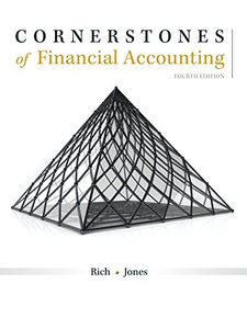 Cornerstones of Financial Accounting 4th Edition by Jay Rich, Jeff Jones