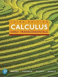 Calculus: Early Transcendentals 3rd Edition by Bernard Gillett, Eric Schulz, Lyle Cochran, William L. Briggs