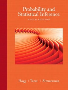 Probability and Statistical Inference 9th Edition by Dale Zimmerman, Elliot Tanis, Robert V. Hogg