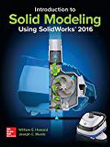 Introduction To Solid Modeling Using SolidWorks 2016 - 12th Edition ...