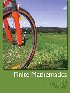 Finite Mathematics 10th Edition by Margaret L. Lial, Nathan P. Ritchey, Raymond N. Greenwell