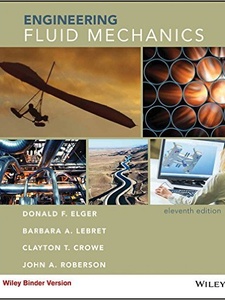 Engineering Fluid Mechanics 11th Edition by Barbara C. Williams, Bernhard Weigand, Clayton T. Crowe, Donald F. Elger, John A. Roberson