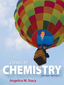 Living by Chemistry 2nd Edition by Angelica M. Stacy