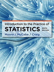 Introduction to the Practice of Statistics 9th Edition by Bruce Craig, David Moore, George McCabe