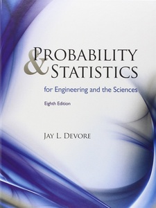 Probability and Statistics for Engineering and the Sciences 8th Edition by Jay L. Devore