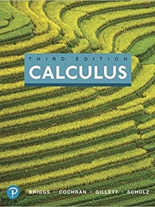 Calculus 3rd Edition by Bernard Gillett, Eric Schulz, Lyle Cochran, William L. Briggs