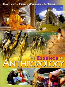 The Essence of Anthropology 2nd Edition by Bunny McBride, Dana Walrath, Harald Prins, William A Haviland