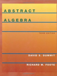 Abstract Algebra 3rd Edition by David S. Dummit, Richard M. Foote