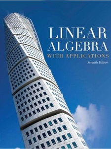 Linear Algebra With Applications - 7th Edition - Solutions And Answers ...