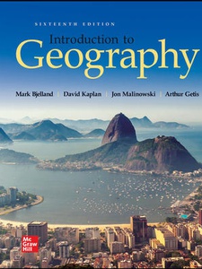 Introduction to Geography 16th Edition by Arthur Getis, David Kaplan, Jon Malinowski, Mark Bjelland, Victoria Getis