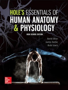 Hole's Essentials of Human Anatomy and Physiology (High School Edition) 1st Edition by David N. Shier, Jackie L. Butler, Ricki Lewis