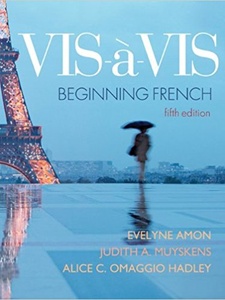 Vis-à-vis: Beginning French, Student Edition 5th Edition by Alice C. Omaggio Hadley, Evelyne Amon, Judith Muyskens