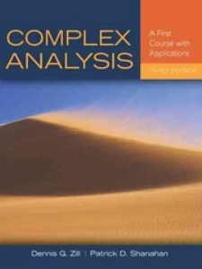 Complex Analysis: A First Course with Applications 3rd Edition by Dennis G. Zill, Patrick D. Shanahan